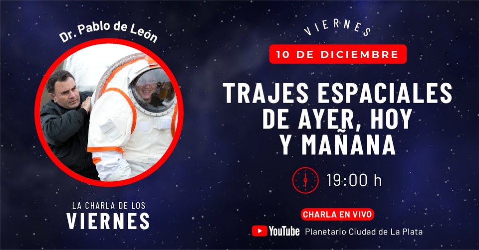 En la imagen, se observa a la izq. al Dr. De León terminando de cerrar el traje espacial de una astronauta a quien se ve sonriendo dentro de su escafandra. Luego hay datos de la charla que figuran en el texto de la gacetilla.